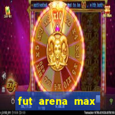 fut arena max futebol ao vivo